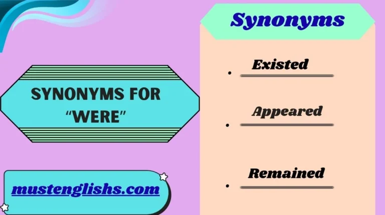 Synonyms for “Were”